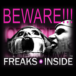 Beware !!! Freaks Inside